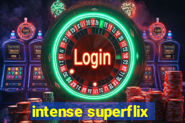 intense superflix